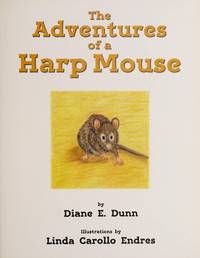 The Adventures of a Harp Mouse by Dunn, Diane E - 2005