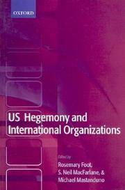 US Hegemony and International Organizations: The United States and Multilateral Institutions