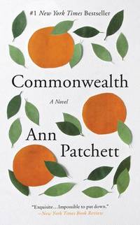 Commonwealth: A Novel by Patchett, Ann - 2017