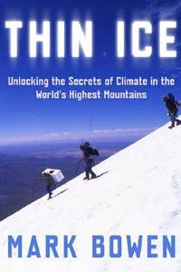 Thin Ice: Unlocking the Secrets of Climate in the World's Highest Mountains (John MacRae Books)