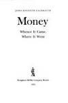 Money: Whence It Came, Where It Went. (Hardcover}