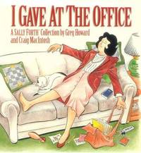 I Gave At The Office (A Sally Forth Collection)
