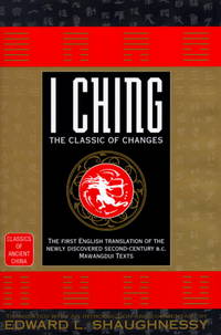 I Ching (Classics of Ancient China) by Shaughnessy, Edward L