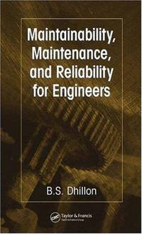 Maintainability, Maintenance, and Reliability For Engineers