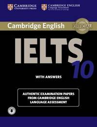 Cambridge IELTS 10 Student's Book with Answers with Audio: Authentic Examination Papers from...