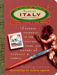 Central Italy: The Collected Traveler: Tuscany and Umbria