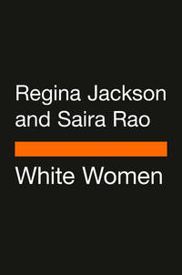 White Women: Everything You Already Know About Your Own Racism and How to Do Better
