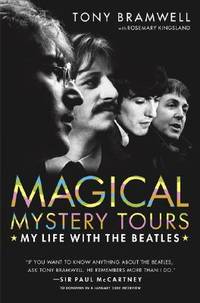 Magical Mystery Tours : My Life With The Beatles