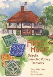 Fired Magic Detroit's Pewabic Pottery Treasures (Great Lakes Books)