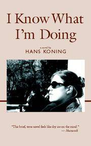 I Know What I&#039;m Doing (Hans Koning Reprint Series) by Koning, Hans