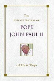 A Life in Prayer: The Private Prayers of Pope John Paul II (v. 5) Pope John Paul