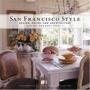 San Francisco Style : Design, Decor, and Architecture