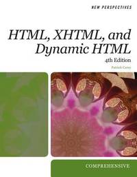 New Perspectives on HTML, XHTML, and Dynamic HTML: Comprehensive (New Perspectives Series: Web...