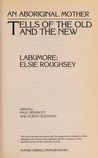 An Aboriginal Mother Tells of the Old and the New by Labumore, Elsie R - 1985