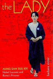 The Lady: Aung San Suu Kyi Nobel Laureate and Burma's Prisoner Victor, Barbara