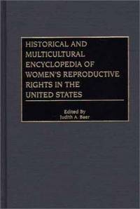 Historical and Multicultural Encyclopedia of Women's Reproductive Rights in the United States