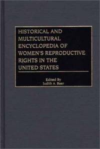 Historical and Multicultural Encyclopedia Of Women's Reproductive Rights In the United States