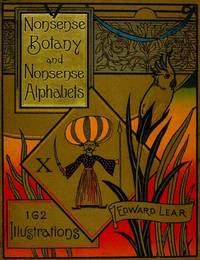 Nonsense Botany and Nonsense Alphabets by Lear, Edward - 2009