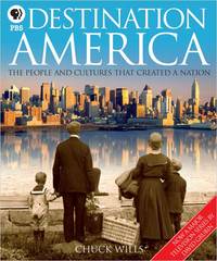 Destination America : The People and Cultures That Created a Nation