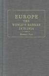 Europe the World's Banker, 1870-1914 by Herbert Feis
- from Phatpocket Limited (SKU: Z1-U-016-01691)