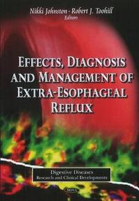 Effects, Diagnosis & Management of Extra-Esophageal Reflux (Digestive Diseases-Research and...