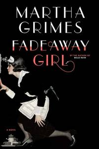 FADEAWAY GIRL (Emma Graham) by Martha Grimes - 1st Edition 1st Printing - 2011 - from Joe Staats, Bookseller (SKU: 023766)