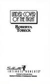 Under Cover Of The Night (Women To Watch) (Silhouette Intimate Moments, No 744) (Harlequin Intimate Moments) de Roberta Tobeck - 1996-09-01