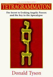 Tetragrammaton: The Secret to Evoking Angelic Powers and the Key to the Apocalypse (Llewellyn&#039;s High Magick Series) by Tyson, Donald