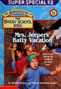 The Bailey School Kids : Mrs. Jeepers Batty Vacation by Dadey, Debbie, Jones, Marcia