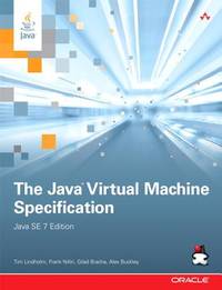 The Java Virtual Machine Specification, Java SE 7 Edition (Java Series) Lindholm, Tim; Yellin, Frank; Bracha, Gilad and Buckley, Alex