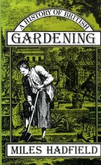 A History of British Gardening by Miles Hadfield - 1979-05-22