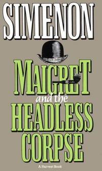 Maigret and The Headless Corpse