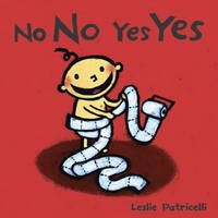 No No Yes Yes: (A Gentle Introduction to Manners, Behavior, and Making Good Choices for Babies...