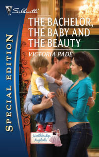 The Bachelor, the Baby and the Beauty ( Silhouette Special Edition #2)