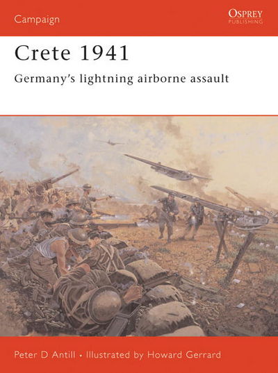 Crete 1941: Germany’s lightning airborne assault (Campaign, 147)
