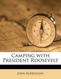 image of Camping with President Roosevelt