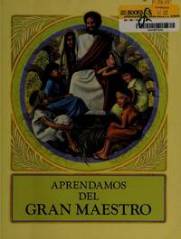 APRENDAMOS DEL GRAN MAESTRO (LEARN FROM THE GREAT TEACHER - SPANISH)