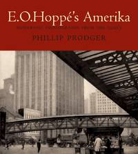 E. O. Hoppe's Amerika Modernist Photographs from the 1920s