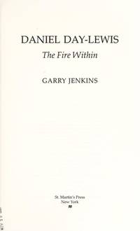 Daniel Day-Lewis: The Fire Within