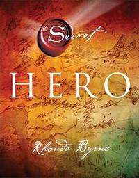 Hero (Secret (Rhonda Byrne)) by Rhonda Byrne - 2013-11-19