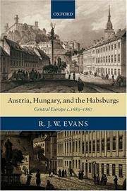 Austria, Hungary, and the Habsburgs Central Europe c.1683-1867