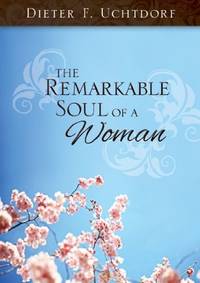 The Remarkable Soul Of a Woman