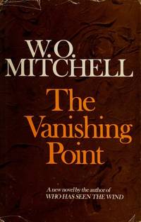 The Vanishing Point by W.O. Mitchell - 1973