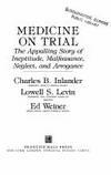 Medicine on Trial: Medical Mistakes and Imcompetence in the Practice of Medicine Today