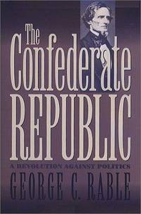 The Confederate Republic: A Revolution Against Politics