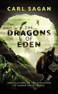 cover of The Dragons of Eden: Speculations on the Evolution of Human Intelligence