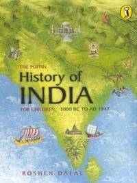 The Puffin History of India for Children, 3000 BC - Ad 1947