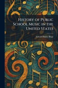 History of Public School Music in the United States