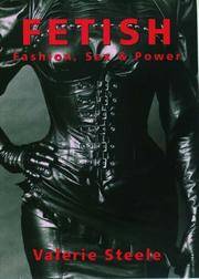 Fetish: Fashion, Sex &amp; Power by Steele, Valerie - 1996