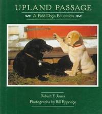 Upland Passage : A Field Dog's Education
